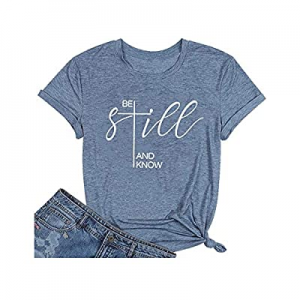 20.0% off Qrupoad Be Still and Know T-Shirt Womens Inspirational Christian Shirt Summer Casual Sho..