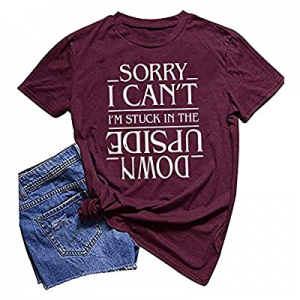 Sorry I Cant Im Stuck in The Upside Down T Shirt Womens Funny Casual Loose Short Sleeve Tee now 50..