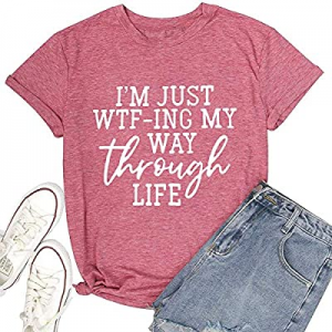 50.0% off I'm Just WTF-ING My Way Through Life Shirt Womens Casual Funny Letter Print Blouse Short..