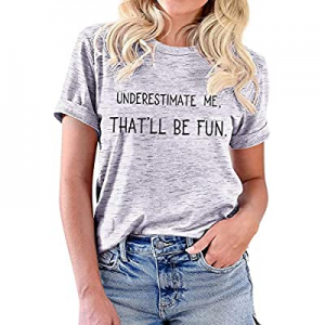 AEURPLT Womens Funny Cute Graphic T Shirt Tees Underestimate Me That’ll Be Fun Letter Print Tops n..