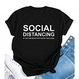 Social Distancing Women Funny Graphic T Shirt If You Can Read This You are Too Close Tees 2020 Top..