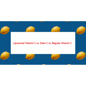 Liposomal Vitamin C vs. Ester-C vs. Regular Vitamin C: What's the Difference? Which Should I Choose?